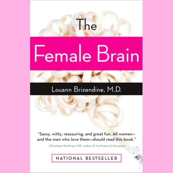 The Female Brain, Louann Brizendine M.D.